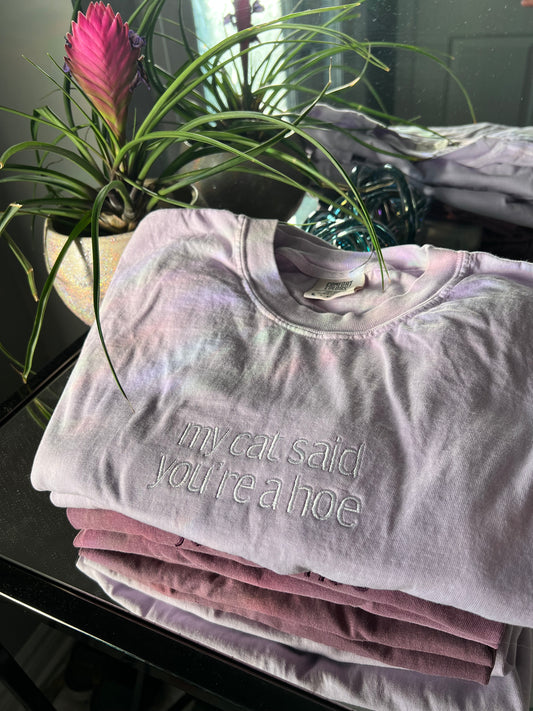 My Cat Said You’re a Hoe embroidered Sweater, Tshirt or Hoodie