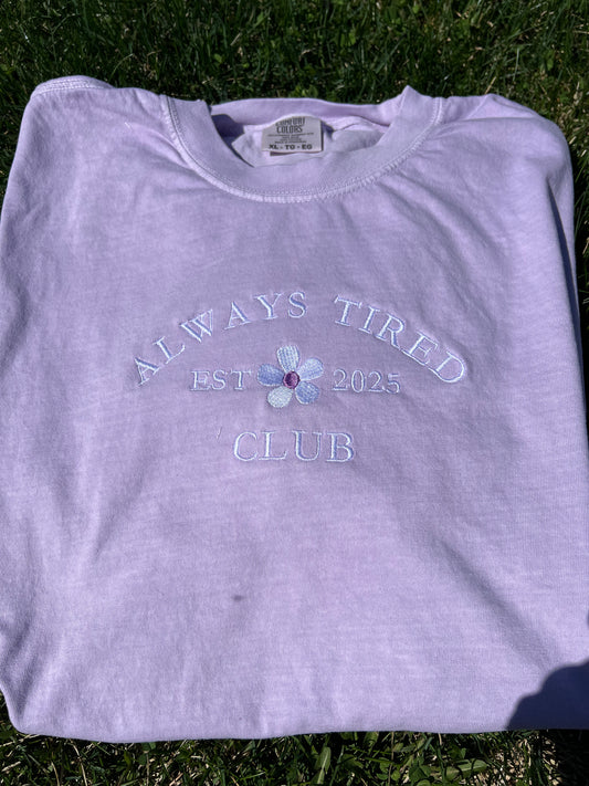 Always Tired Embroidered t-shirt Comfort Colors