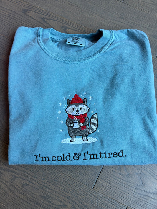 I'm Tired and Cold Racoon Embroidered Long sleeve