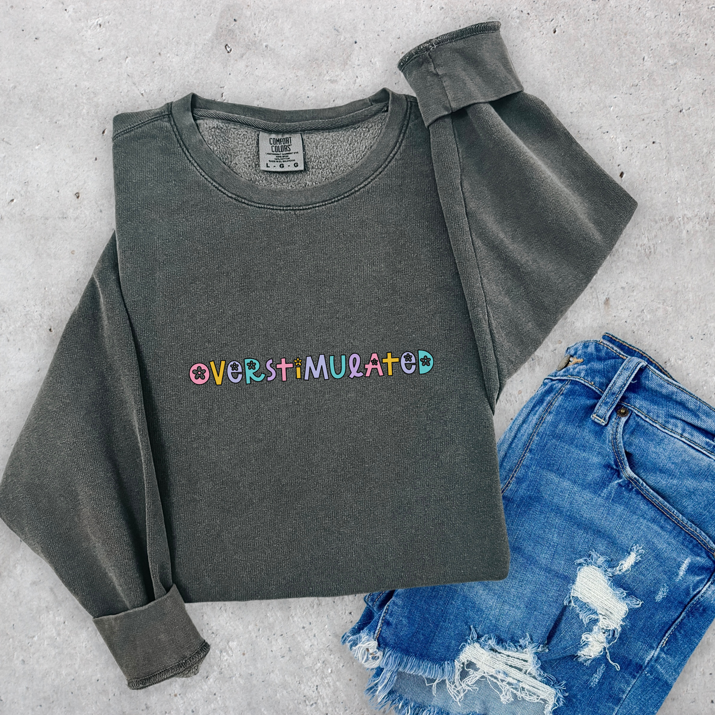 Overstimulated Comfort Colors Sweatshirt