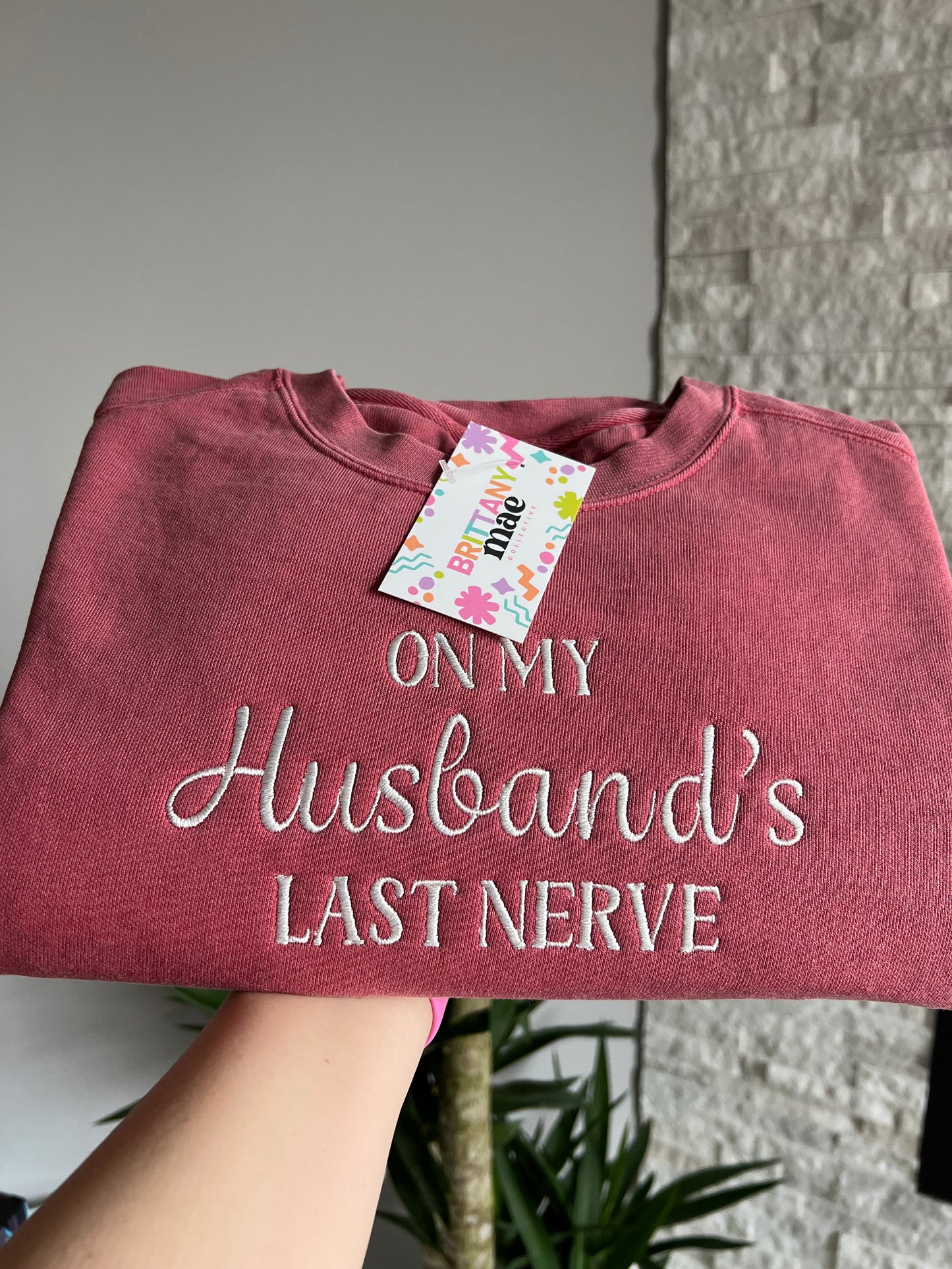 On my husband’s last nerve embroidered Sweater, Tshirt or Hoodie