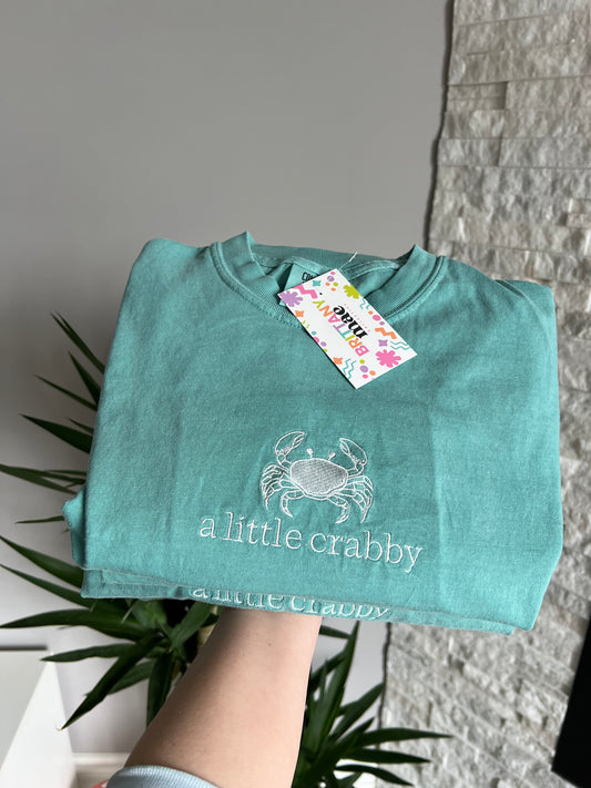 A Little Crabby embroidered Sweater, Tshirt or Hoodie
