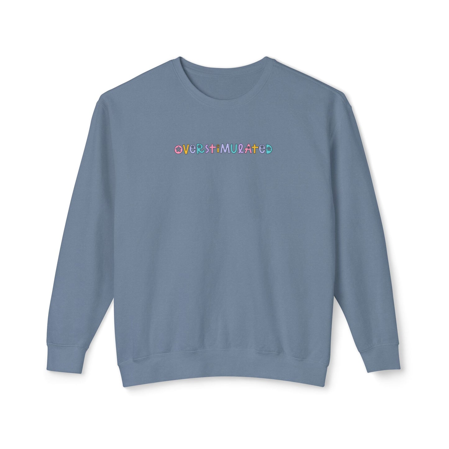 Overstimulated Comfort Colors Sweatshirt