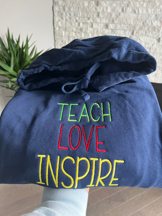 Teach Love Inspire embroidered Sweater, Tshirt or Hoodie