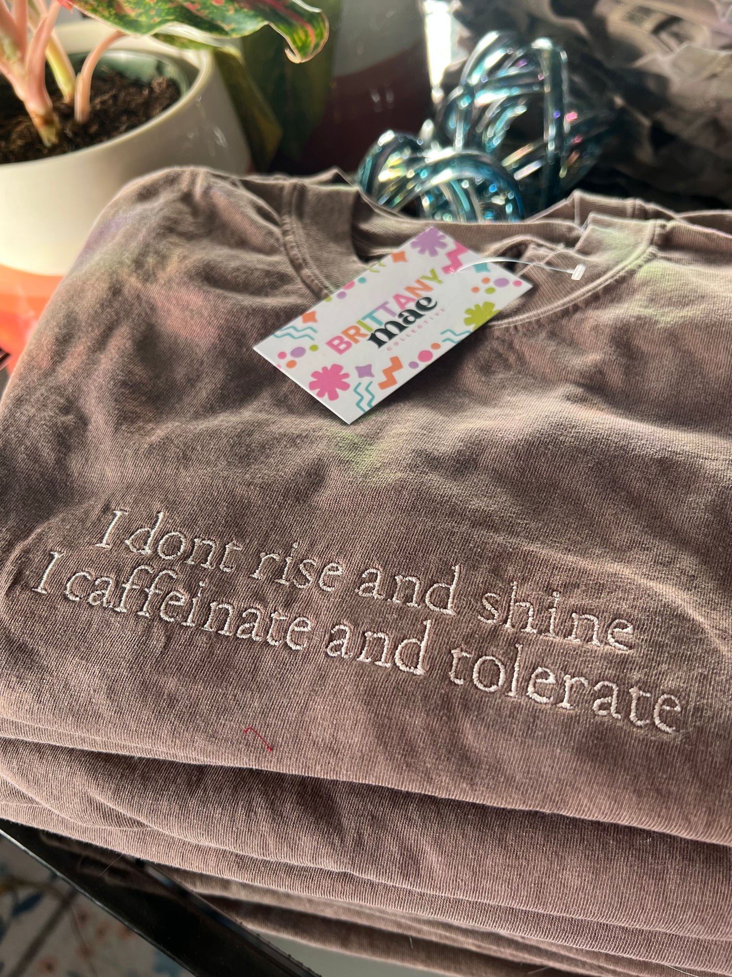 I don't rise and shine, I caffeinate and tolerate Embroidery Sweater / T-shirt