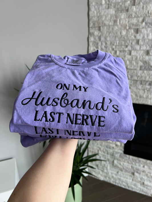 On my husband’s last nerve embroidered Sweater, Tshirt or Hoodie