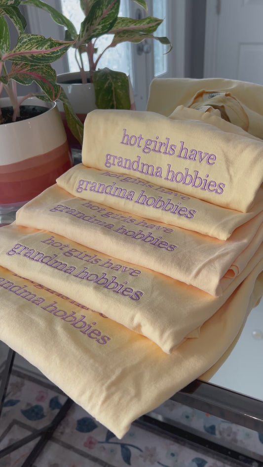 Hot Girls Have Grandma Hobbies. embroidered Sweater, Tshirt or Hoodie
