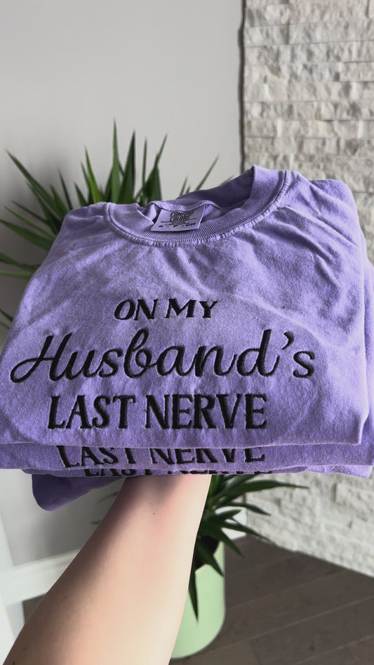 On my husband’s last nerve embroidered Sweater, Tshirt or Hoodie